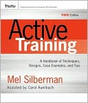 Active Training: A Handbook of Techniques, Designs Case Examples, and Tips
