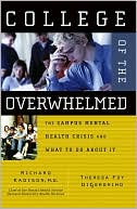 College of the Overwhelmed: The Campus Mental Health Crisis and What to Do About It