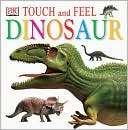 Touch and Feel: Dinosaur