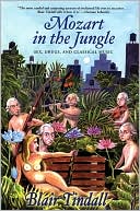 download Mozart in the Jungle : Sex, Drugs, and Classical Music book