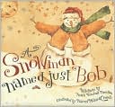 A Snowman Named Just Bob