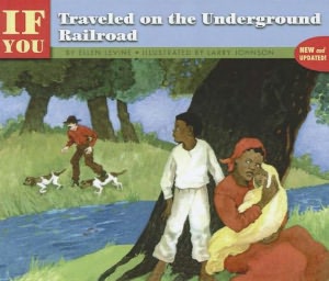 If You Traveled on the Underground Railroad