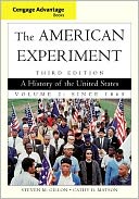 The American Experiment: A History of the United States, Volume 2: Since 1865