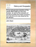A true and genuine narrative of the whole affair relating to the ship Sussex, as sent to the directors of the Honourable East India Company; from the time she was deserted by the officers