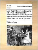 Lord Auchinleck reporter. June 12. 1766. Information for William Ross of Aldie, defender, against William-George-Simon-David, and his factor, pursuer.