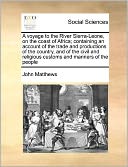 A voyage to the River Sierra-Leone, on the coast of Africa; containing an account of the trade and productions of the country, and of the civil and religious customs and manners of the people