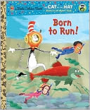 Born to Run! (Cat in the Hat/Seuss)