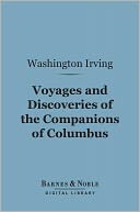 Voyages and Discoveries of the Companions of Columbus (Barnes & Noble Digital Library)