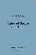 Tales of Space and Time (Barnes & Noble Digital Library)