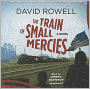 The Train of Small Mercies