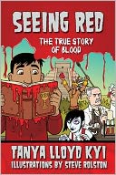 Seeing Red: The True Story of Blood