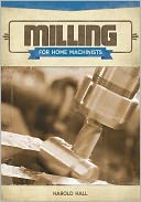 Milling for Home Machinists