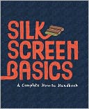 Silkscreen Basics: A Complete How-To Manual