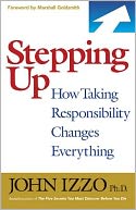 Stepping Up: How Taking Responsibility Changes Everything