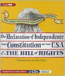 The Three Documents That Made America: The Declaration of Independence, The Constitution of the USA, and The Bill of Rights