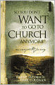So You Don't Want to Go to Church Anymore: An Unexpected Journey