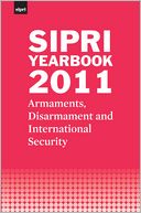 SIPRI Yearbook 2011: Armaments, Disarmament and International Security
