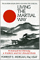 Living the Martial Way: A Manual for the Way a Modern Warrior Should Think