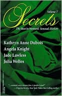 Secrets, Volume 7: The Best in Women's Sensual Fiction
