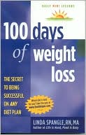 100 Days of Weight Loss: The Secret to Being Succeessful on Any Diet Plan