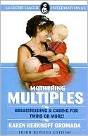 download Mothering Multiples : Breastfeeding and Caring for Twins or More! book