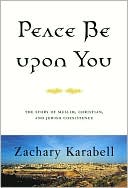 Peace Be upon You: The Story of Muslim, Christian, and Jewish Coexistence