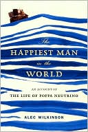 The Happiest Man in the World: An Account of the Life of Poppa Neutrino