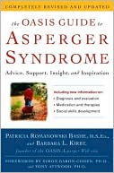 The Oasis Guide to Asperger Syndrome: Advice, Support, Insight, and Inspiration