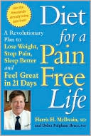 Diet for a Pain-Free Life: A Revolutionary Plan to Lose Weight, Stop Pain, Sleep Better and Feel Great in 21 Days