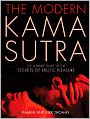 Modern Kama Sutra: The Ultimate Guide to the Secrets of Erotic Pleasure