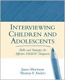 Interviewing Children and Adolescents: Skills and Strategies for Effective DSM-IV Diagnosis