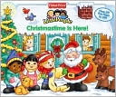 Christmastime is Here! (Fisher Price Little People Series)