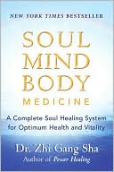 Soul Mind Body Medicine: Techniques for Optimum Health and Vitality