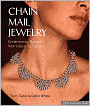 Chain Mail Jewelry: Contemporary Designs from Classic Techniques