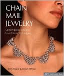 Chain Mail Jewelry: Contemporary Designs from Classic Techniques