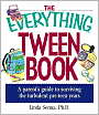 The Everything Tween Book: A Parent's Guide to Surviving the Turbulent Pre-Teen Years