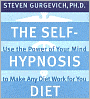 The Self-Hypnosis Diet: Use the Power of Your Mind to Reach Your Perfect Weight