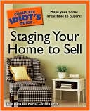 The Complete Idiot's Guide to Staging your Home to Sell