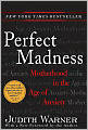 Perfect Madness: Motherhood in the Age of Anxiety