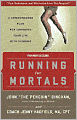 Running for Mortals: A Commonsense Plan for Changing Your Life with Running