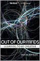 Out of Our Minds: Learning to be Creative
