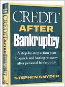 Credit after Bankruptcy: A Step-by-Step Action Plan to Quick and Lasting Recovery after Personal Bankruptcy