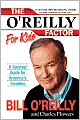 The O'Reilly Factor for Kids: A Survival Guide for America's Families