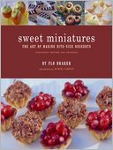 Sweet Miniatures: The Art of Making Bite-Size Desserts Completely Revised and Expanded