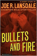 Bullets and Fire