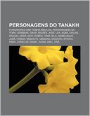 Personagens Do Tanakh: Fundadores Das Tribos B Blicas, Personagens Da Tor , Jeremias, David, Mois S, Jos , Lea, Agar, Golias, Raquel, Zer