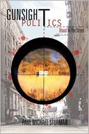 Gunsight Politics: Blood In The Street