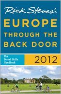 Rick Steves' Europe Through the Back Door 2012: The Travel Skills Handbook