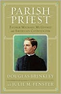 download Parish Priest : Father Michael McGivney and American Catholicism book