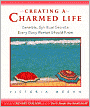 Creating a Charmed Life: Sensible, Spiritual Secrets Every Busy Woman Should Know